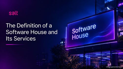 Software House: Definisi, Jenis Layanan, dan Cara Memilihnya